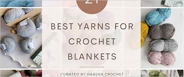 top 10 best yarn for crochet blanket