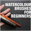 watercolor brushes for beginners